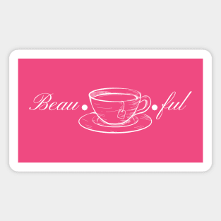 Beau-tea-ful Magnet